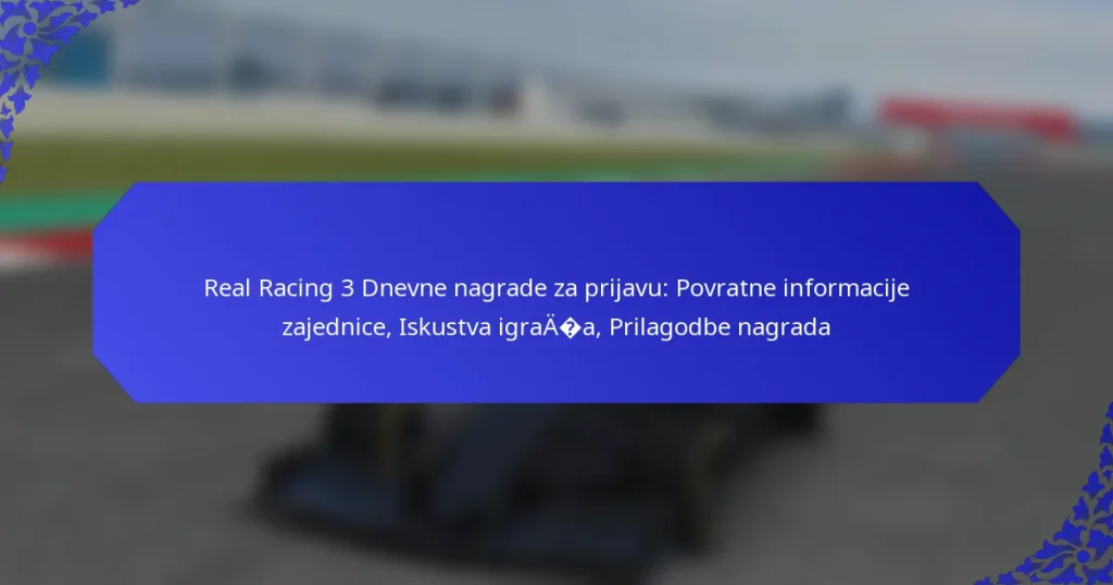 Real Racing 3 Dnevne nagrade za prijavu: Povratne informacije zajednice, Iskustva igrača, Prilagodbe nagrada