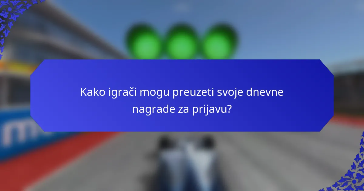 Kako igrači mogu preuzeti svoje dnevne nagrade za prijavu?