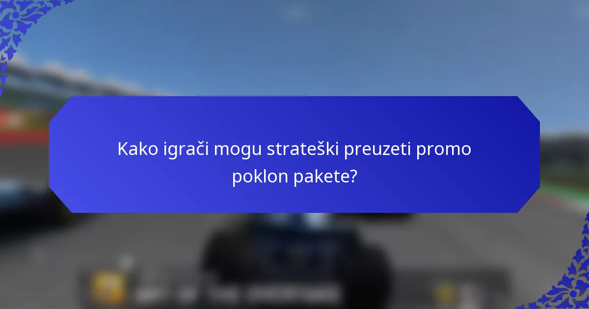 Kako igrači mogu strateški preuzeti promo poklon pakete?