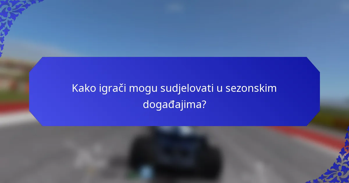 Kako igrači mogu sudjelovati u sezonskim događajima?