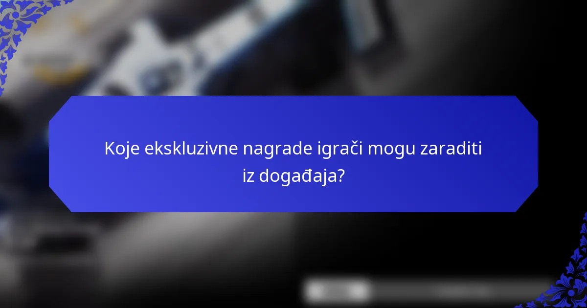 Koje ekskluzivne nagrade igrači mogu zaraditi iz događaja?