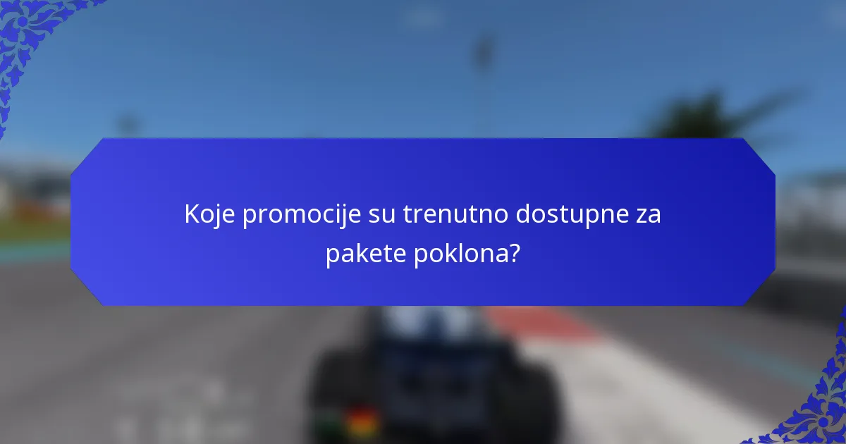 Koje promocije su trenutno dostupne za pakete poklona?