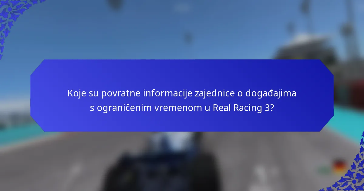 Koje su povratne informacije zajednice o događajima s ograničenim vremenom u Real Racing 3?