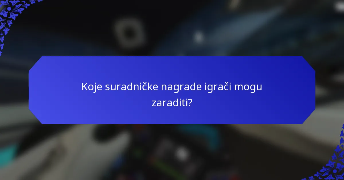 Koje suradničke nagrade igrači mogu zaraditi?