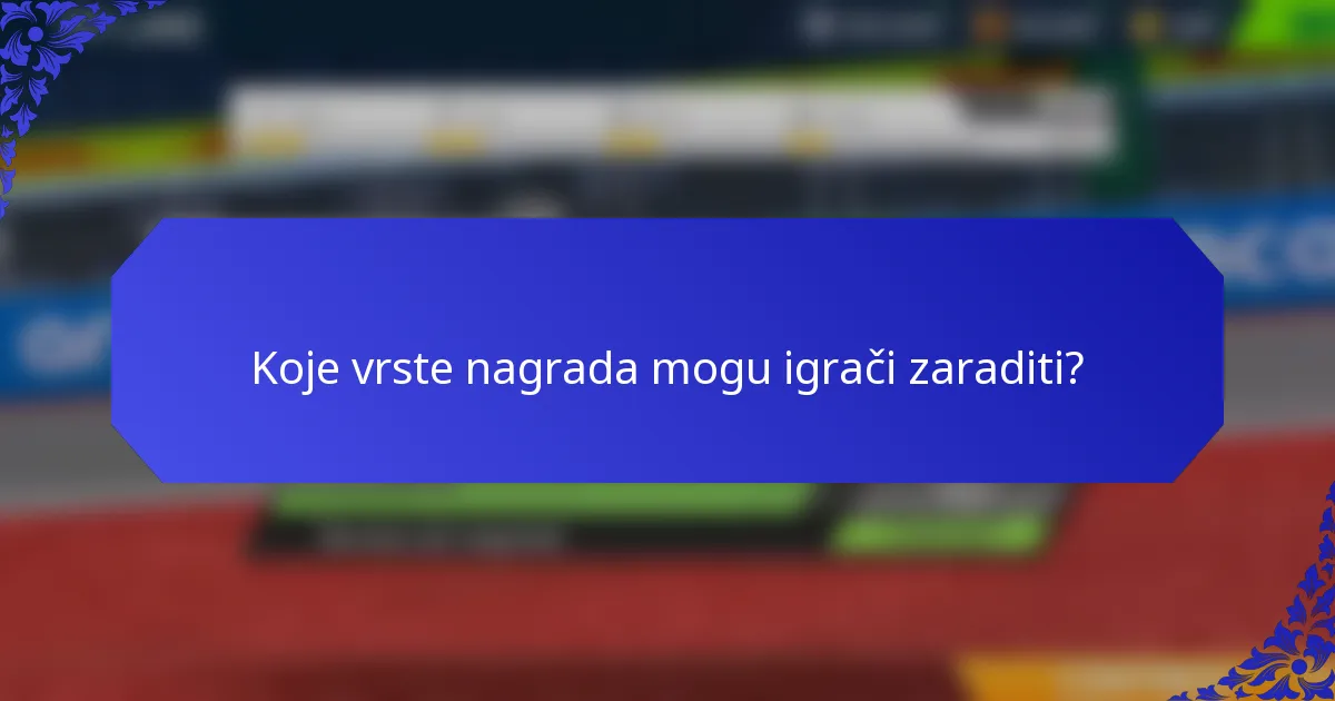 Koje vrste nagrada mogu igrači zaraditi?