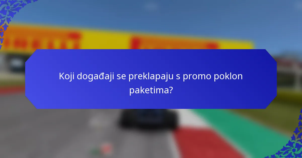 Koji događaji se preklapaju s promo poklon paketima?