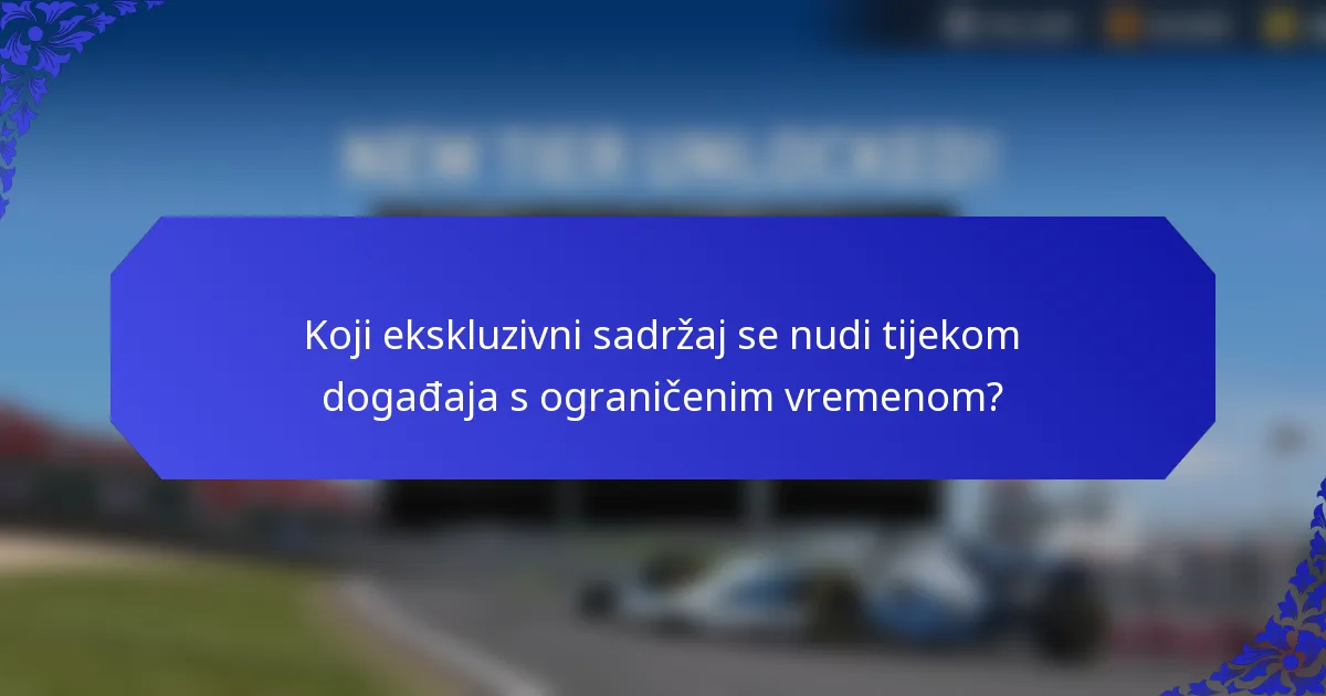 Koji ekskluzivni sadržaj se nudi tijekom događaja s ograničenim vremenom?