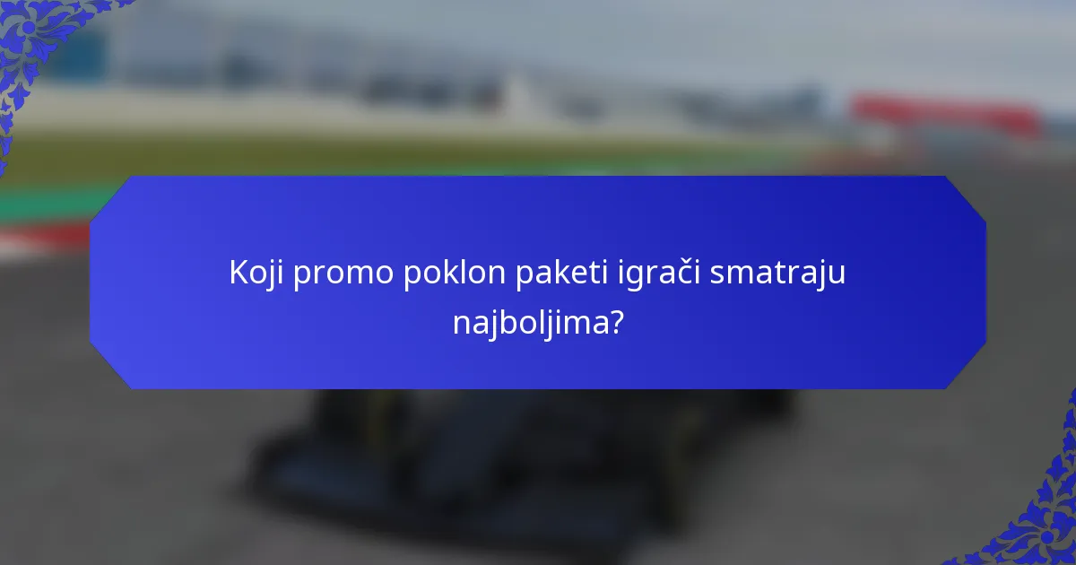 Koji promo poklon paketi igrači smatraju najboljima?