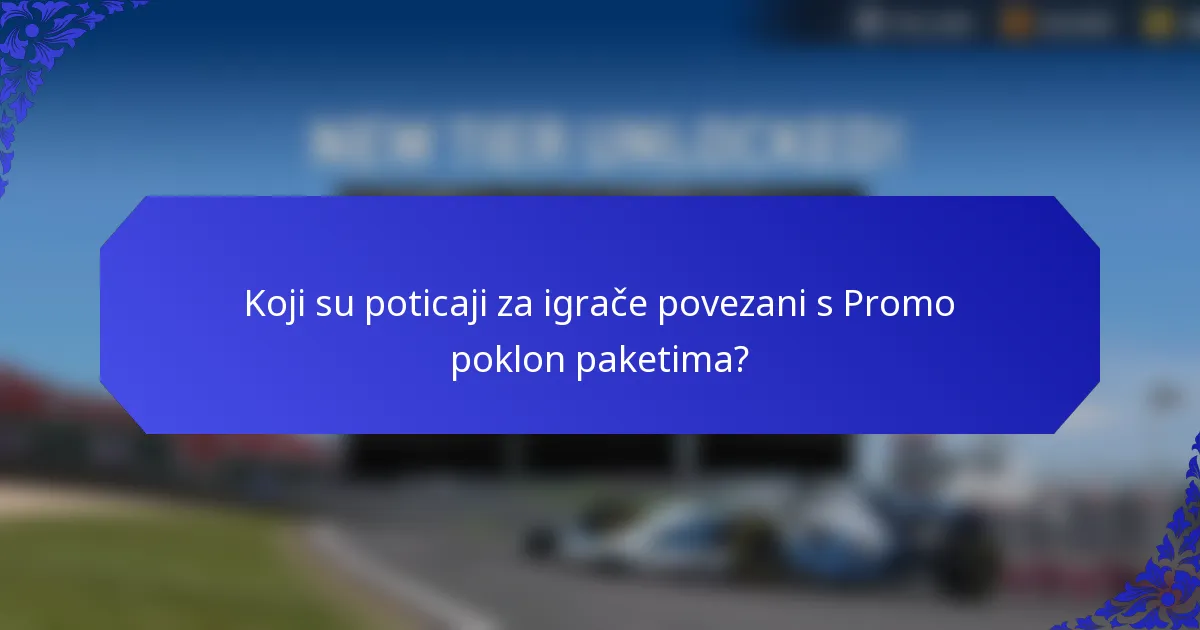 Koji su poticaji za igrače povezani s Promo poklon paketima?