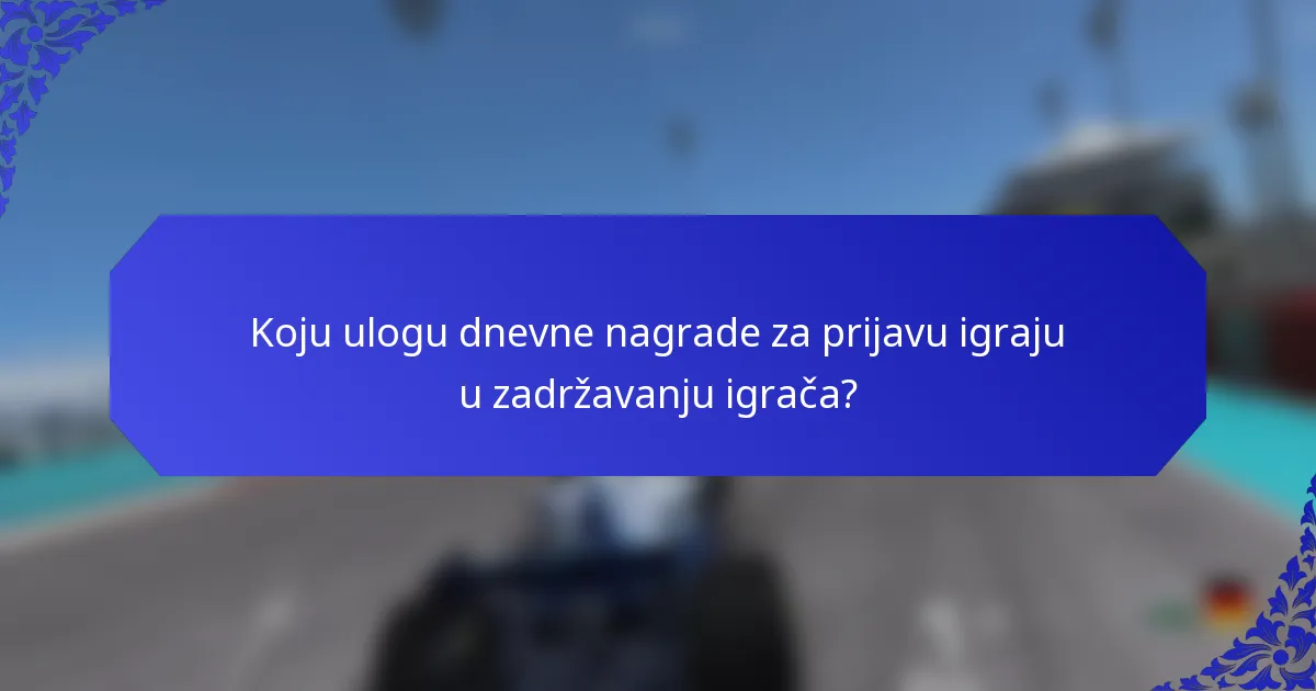 Koju ulogu dnevne nagrade za prijavu igraju u zadržavanju igrača?